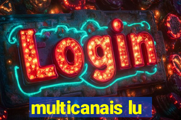 multicanais lu